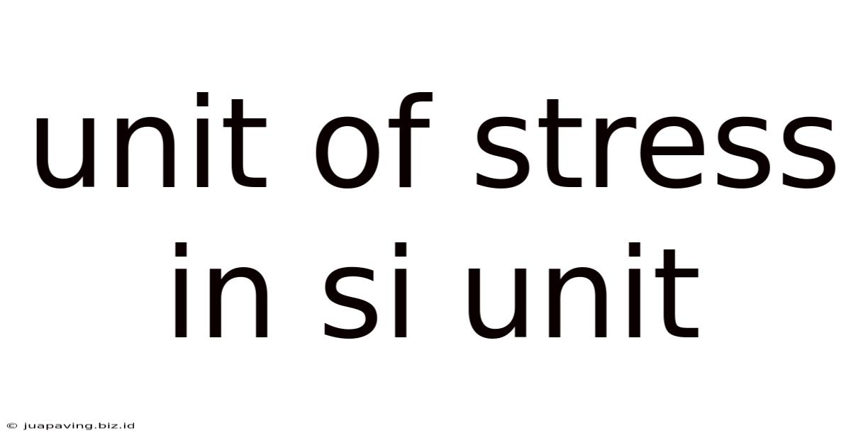 Unit Of Stress In Si Unit