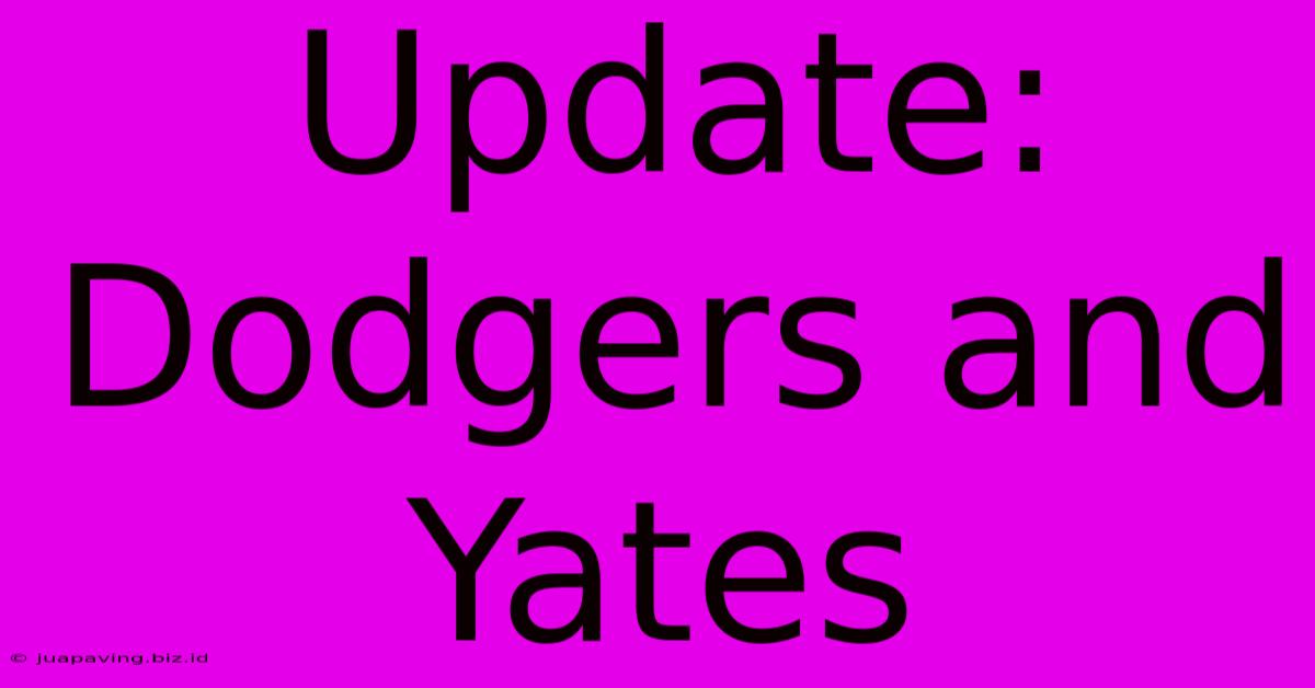 Update: Dodgers And Yates