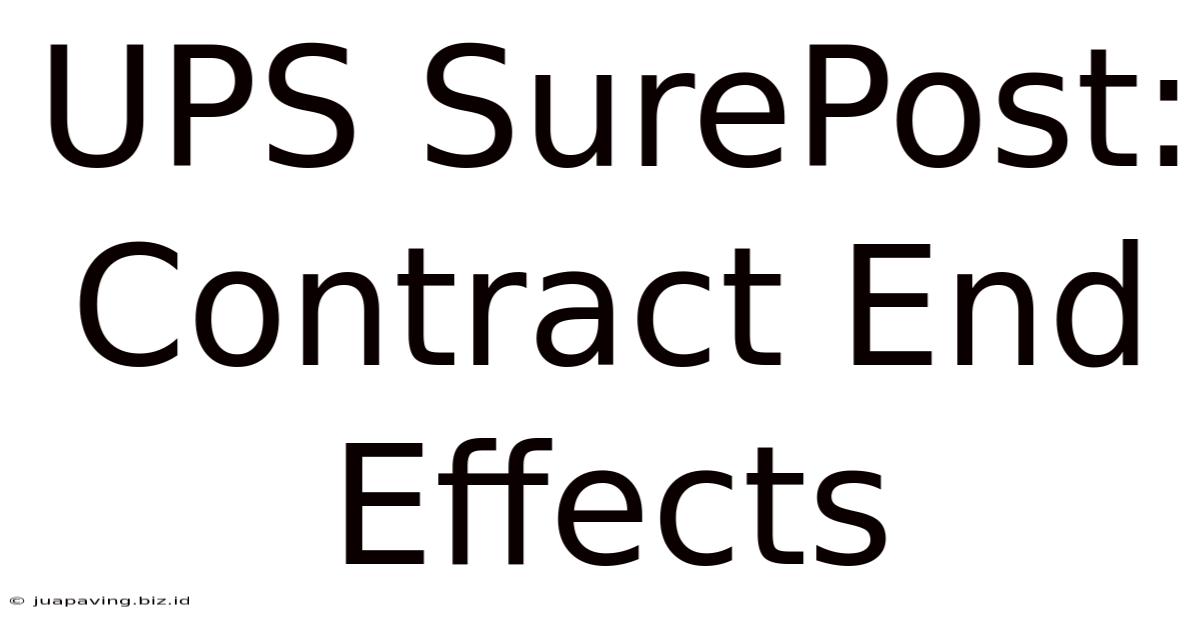 UPS SurePost: Contract End Effects