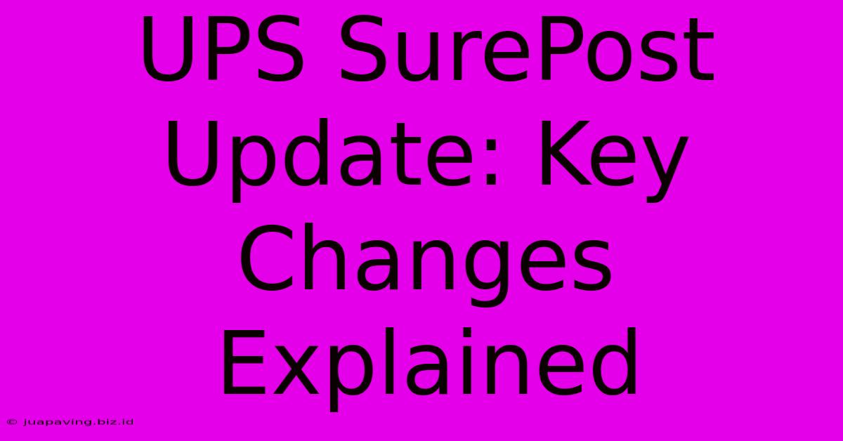 UPS SurePost Update: Key Changes Explained