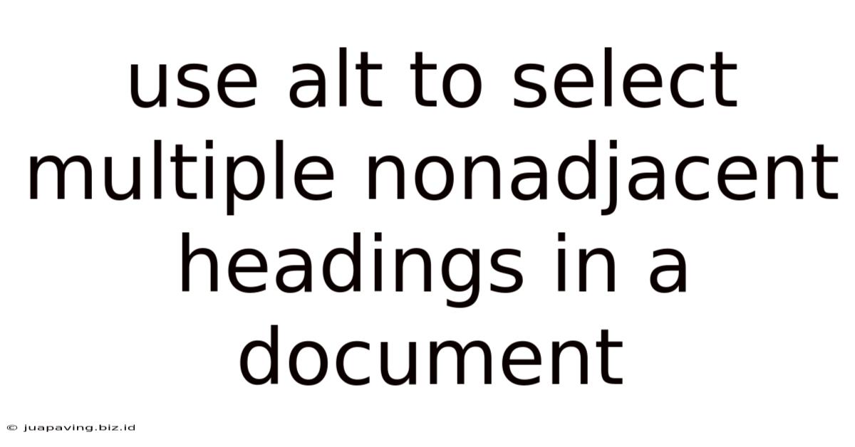 Use Alt To Select Multiple Nonadjacent Headings In A Document