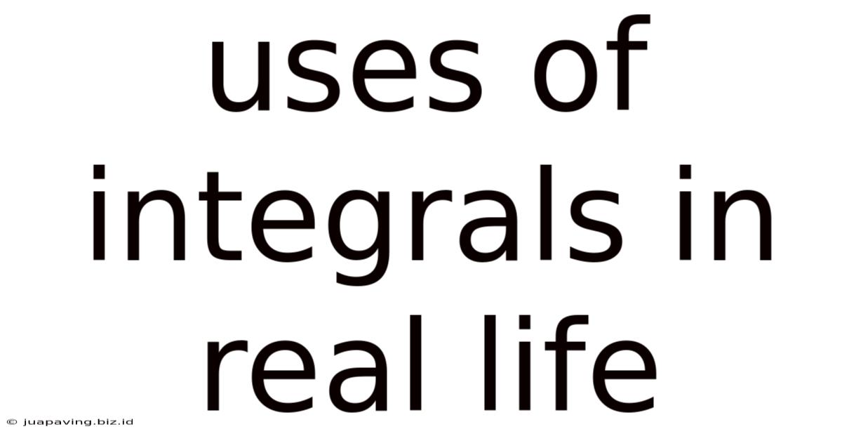 Uses Of Integrals In Real Life