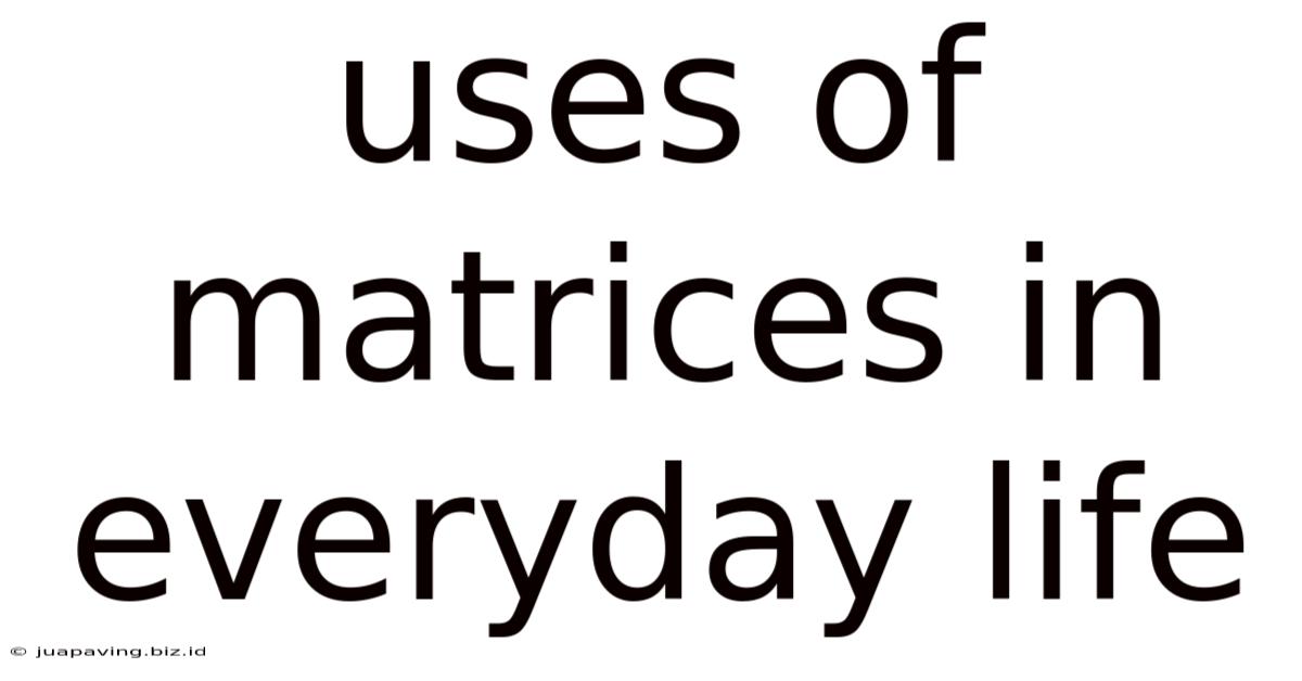 Uses Of Matrices In Everyday Life