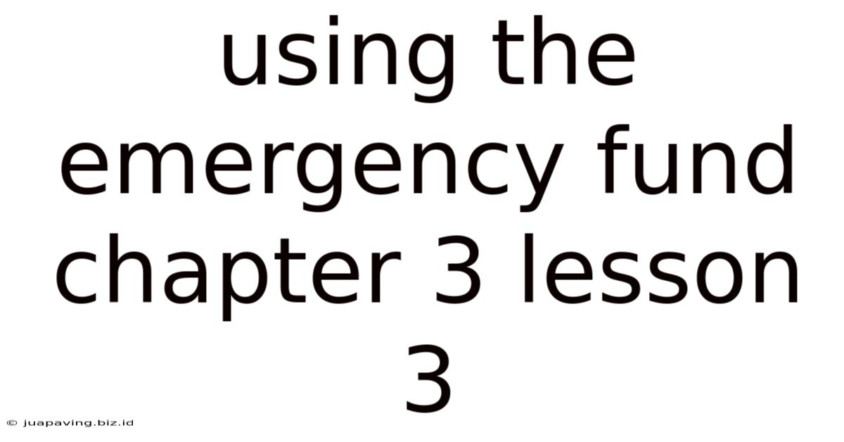Using The Emergency Fund Chapter 3 Lesson 3