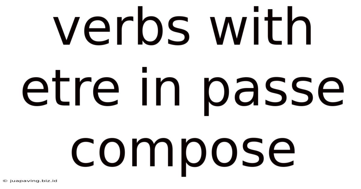 Verbs With Etre In Passe Compose