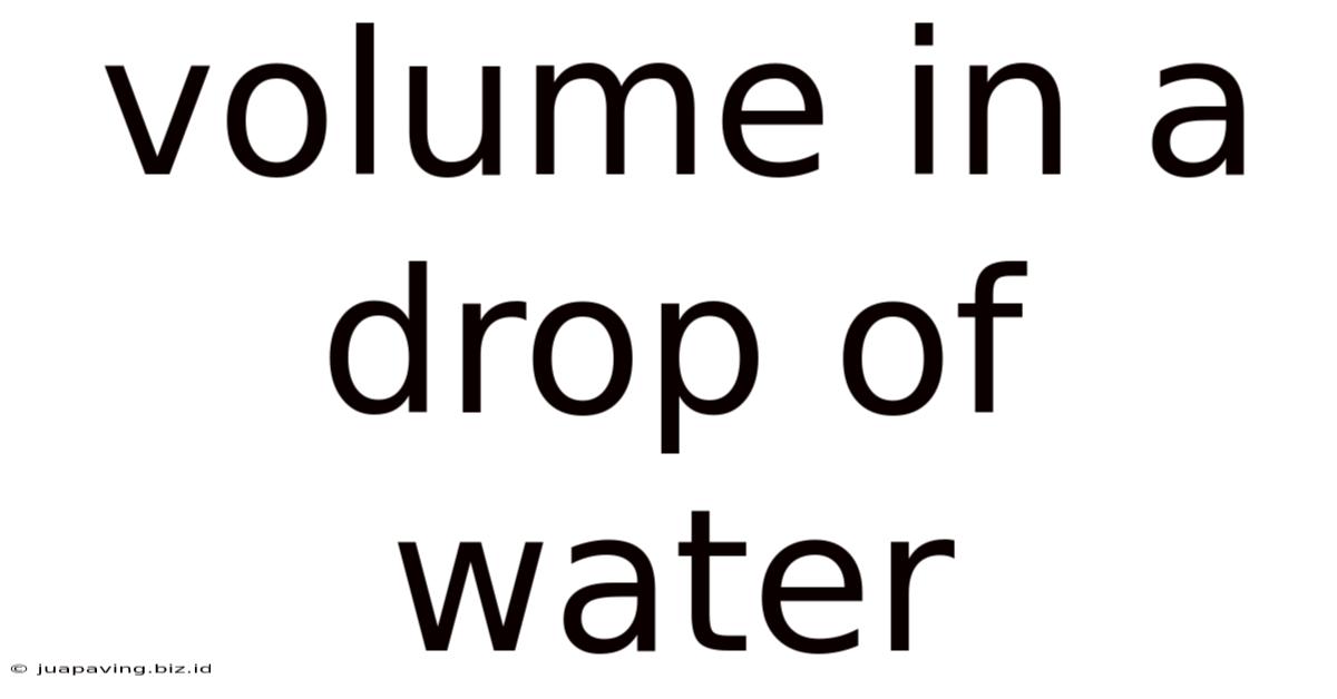 Volume In A Drop Of Water