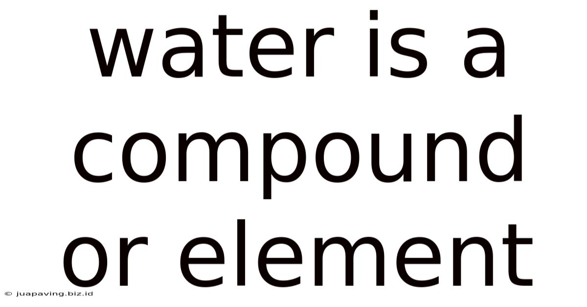 Water Is A Compound Or Element