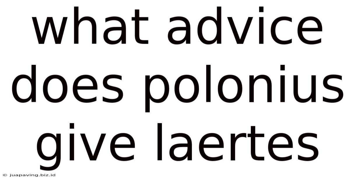 What Advice Does Polonius Give Laertes