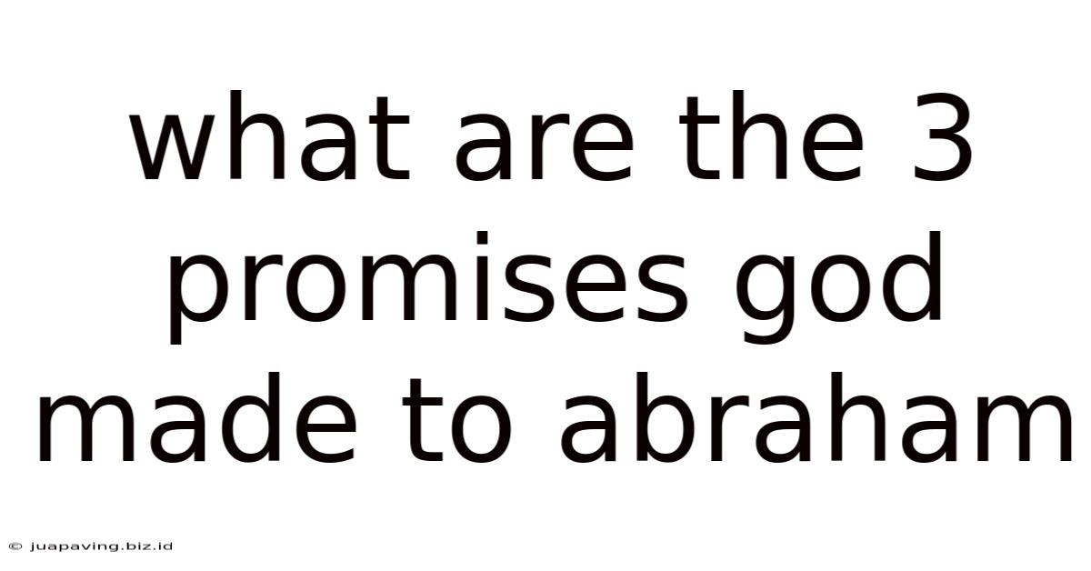 What Are The 3 Promises God Made To Abraham