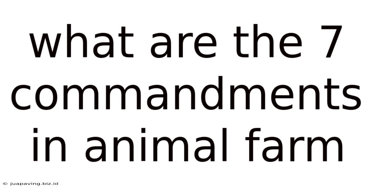 What Are The 7 Commandments In Animal Farm