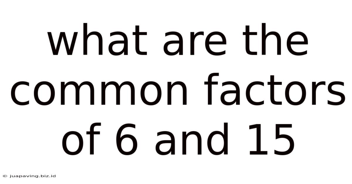 What Are The Common Factors Of 6 And 15