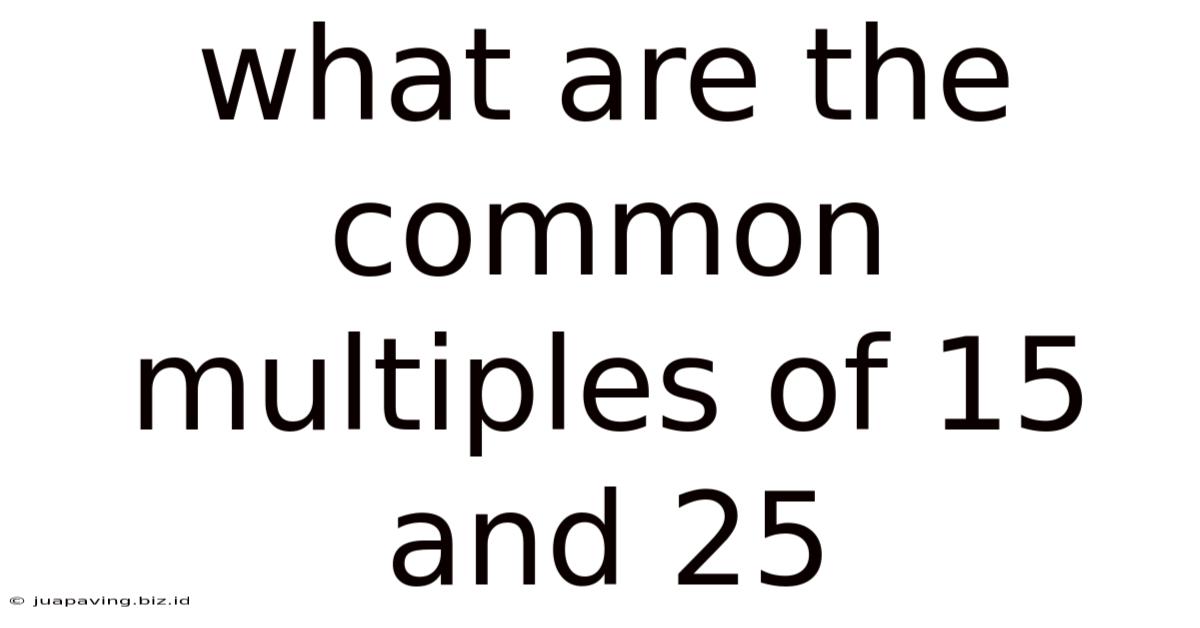 What Are The Common Multiples Of 15 And 25