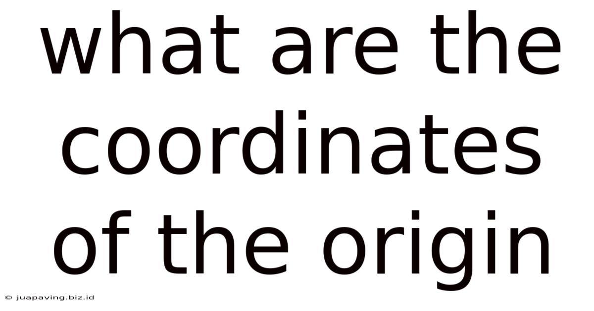 What Are The Coordinates Of The Origin