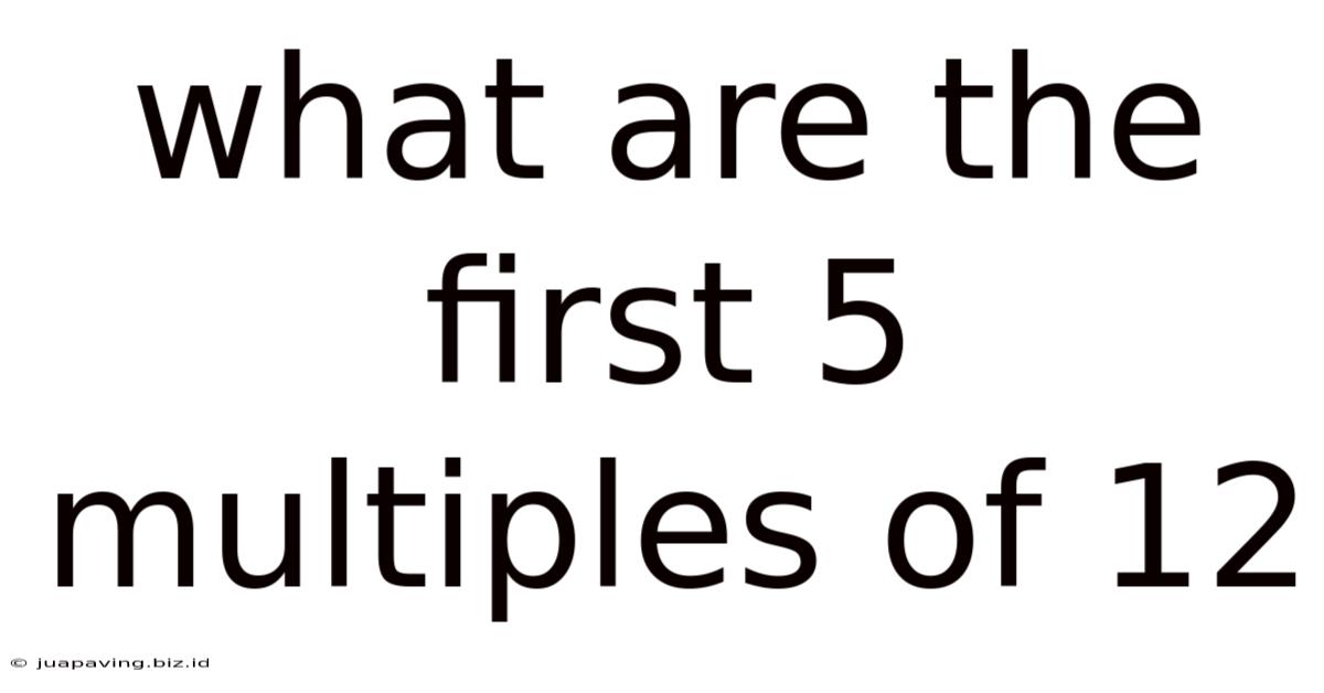 What Are The First 5 Multiples Of 12