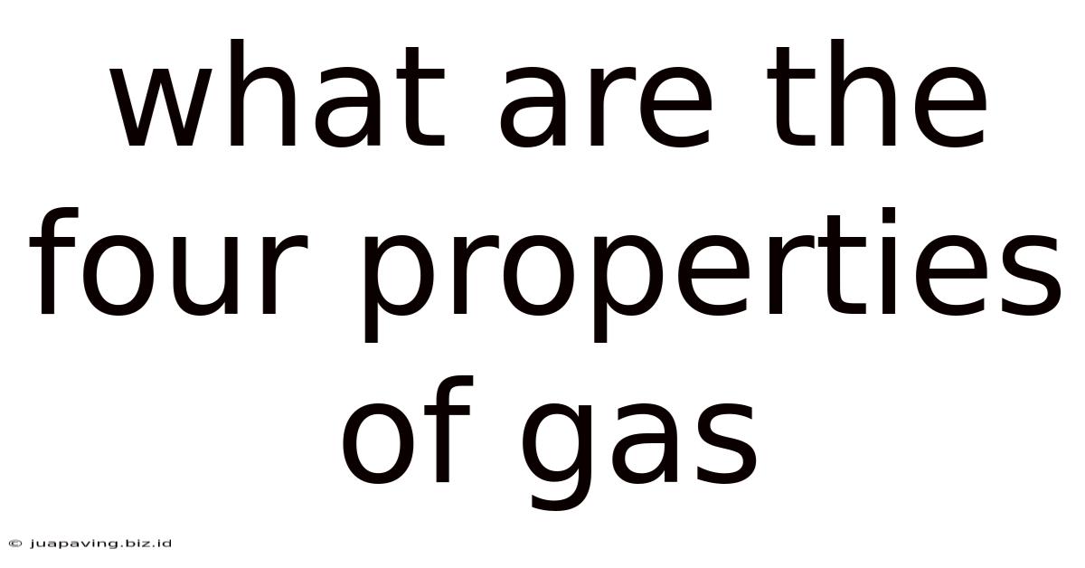 What Are The Four Properties Of Gas
