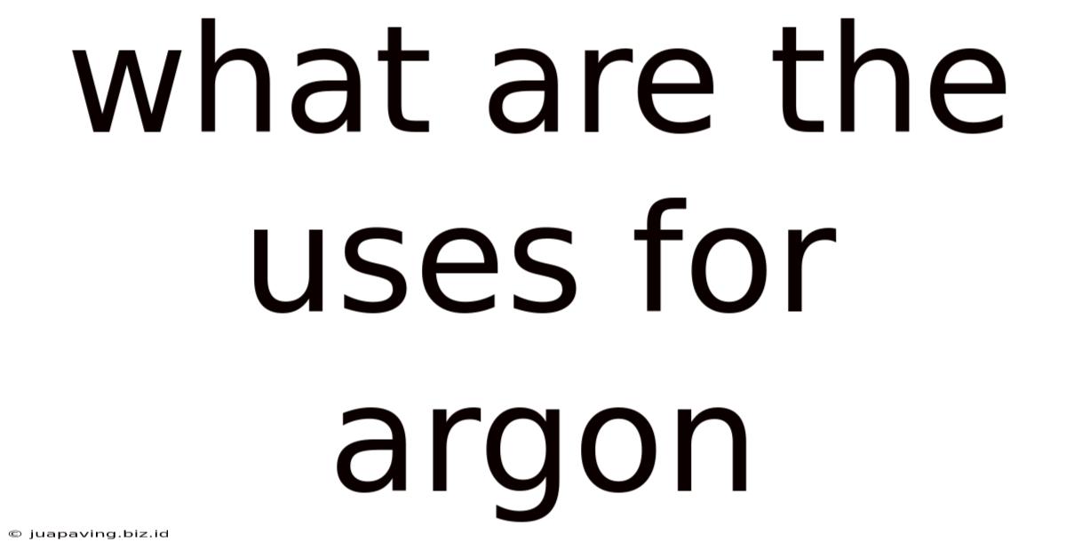 What Are The Uses For Argon