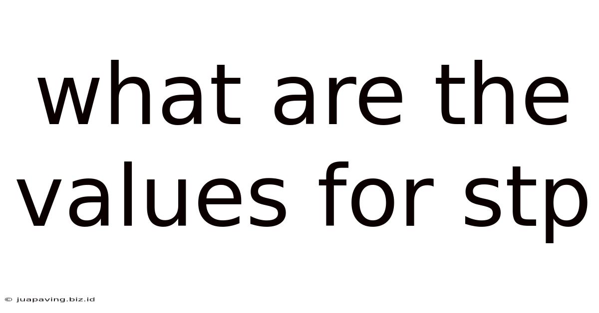 What Are The Values For Stp