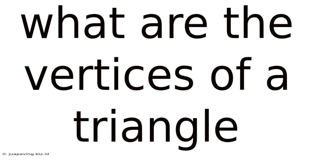 What Are The Vertices Of A Triangle