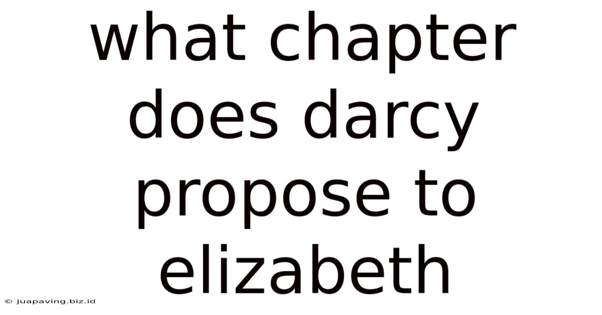 What Chapter Does Darcy Propose To Elizabeth