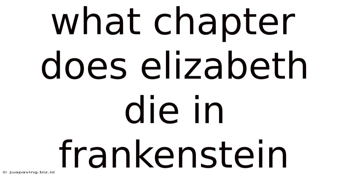 What Chapter Does Elizabeth Die In Frankenstein