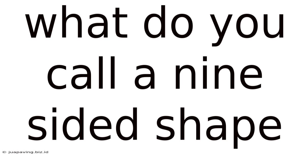 What Do You Call A Nine Sided Shape