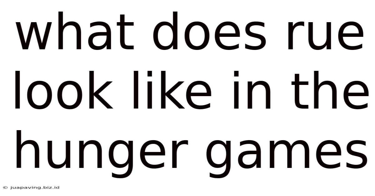 What Does Rue Look Like In The Hunger Games