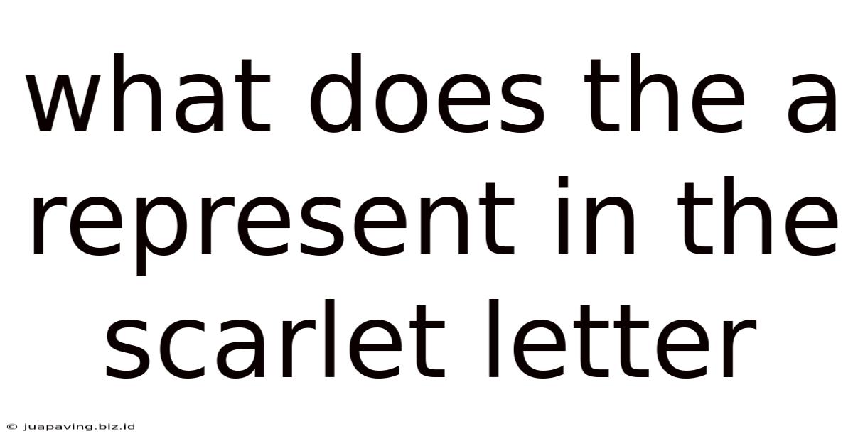 What Does The A Represent In The Scarlet Letter