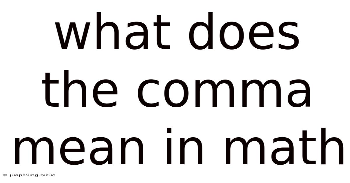 What Does The Comma Mean In Math