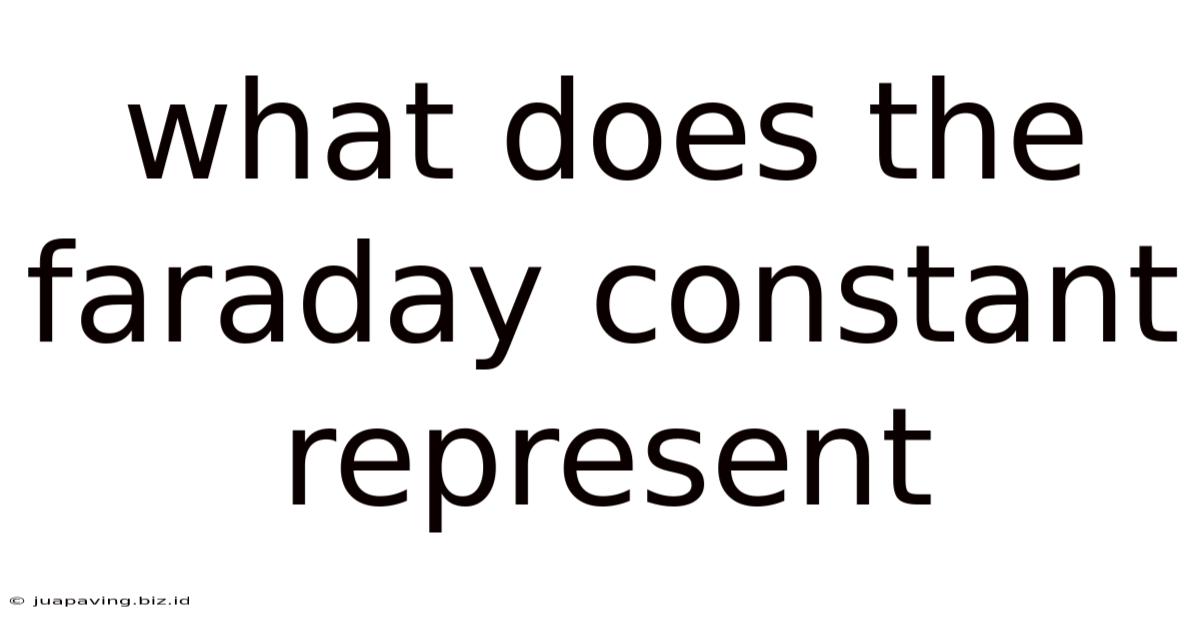 What Does The Faraday Constant Represent