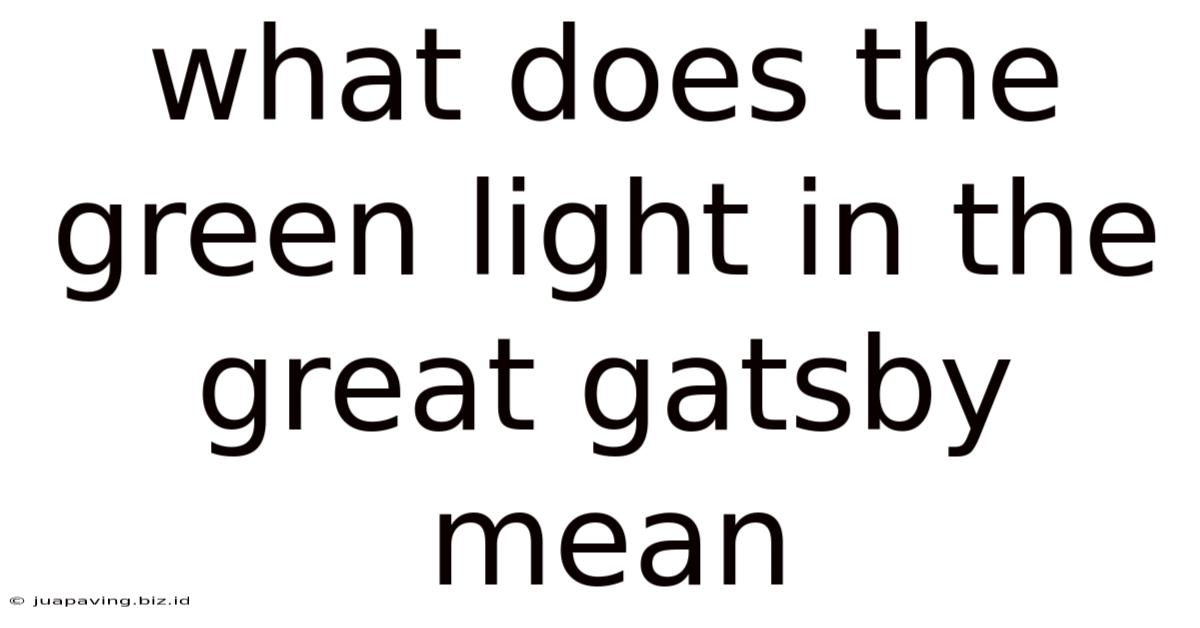 What Does The Green Light In The Great Gatsby Mean