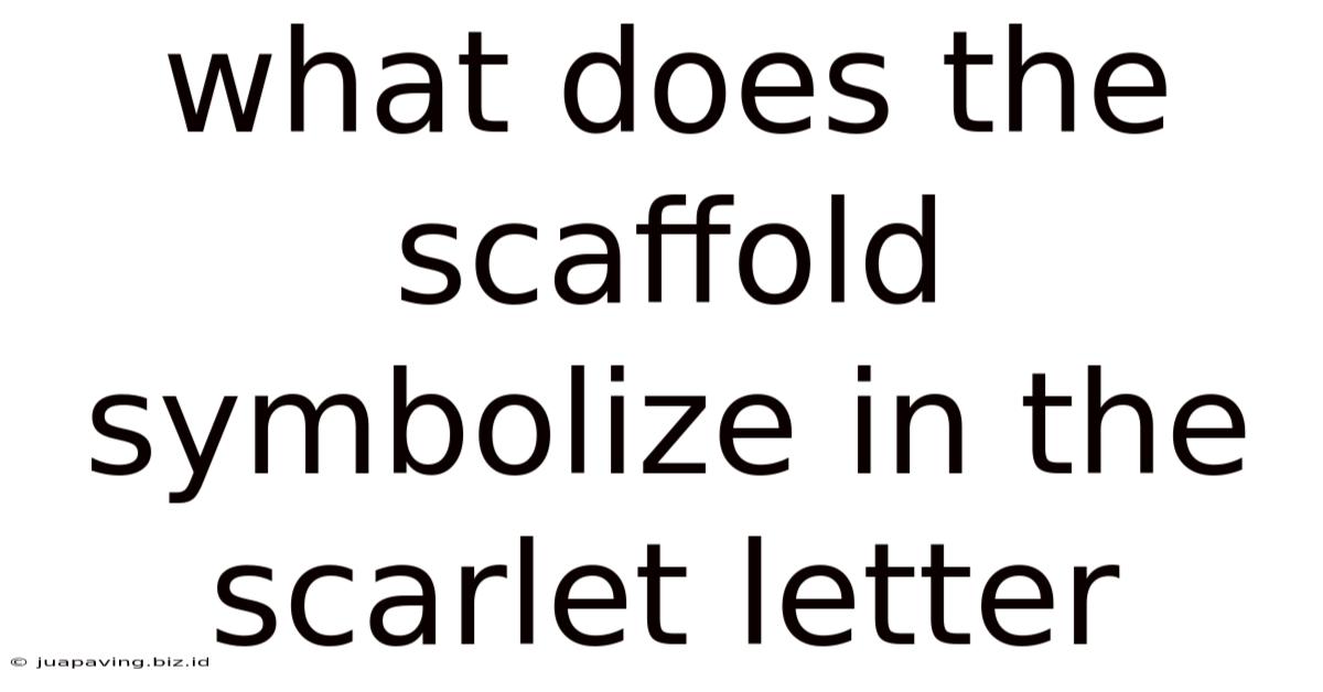 What Does The Scaffold Symbolize In The Scarlet Letter