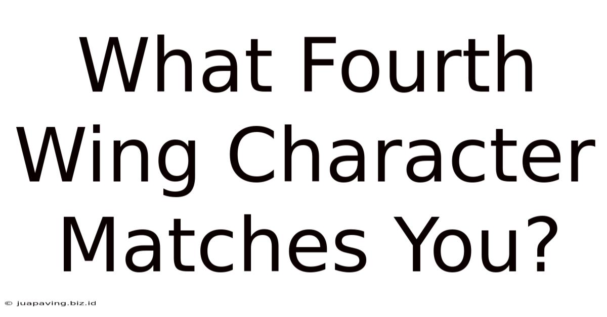 What Fourth Wing Character Matches You?