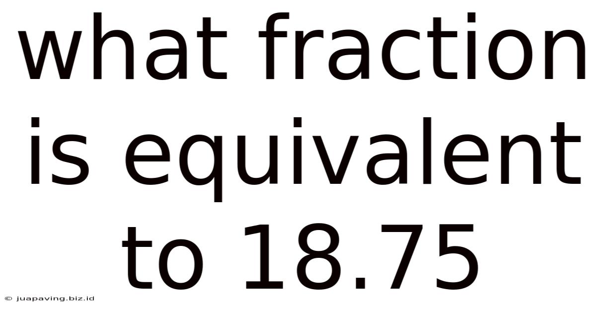 What Fraction Is Equivalent To 18.75
