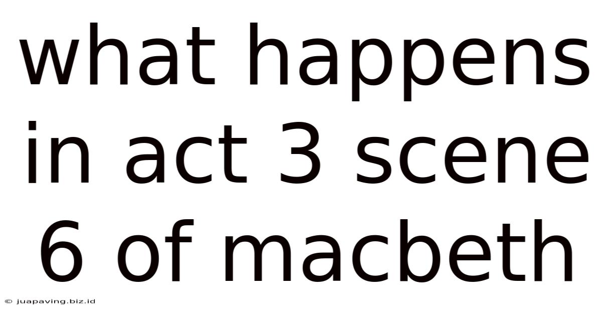 What Happens In Act 3 Scene 6 Of Macbeth