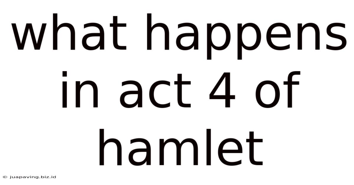 What Happens In Act 4 Of Hamlet