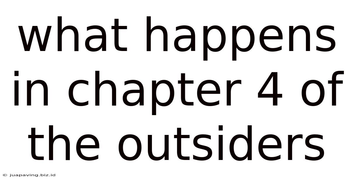What Happens In Chapter 4 Of The Outsiders