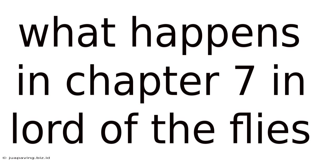 What Happens In Chapter 7 In Lord Of The Flies