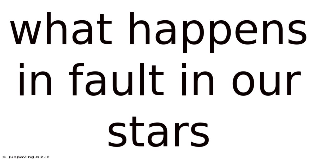What Happens In Fault In Our Stars