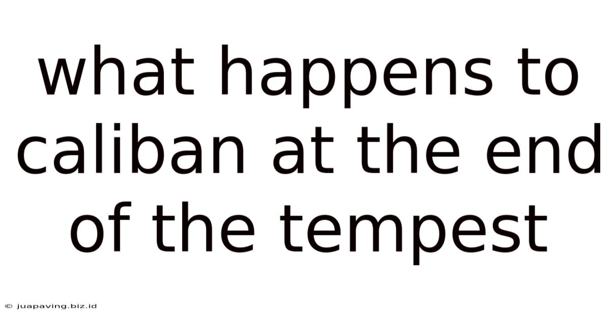 What Happens To Caliban At The End Of The Tempest
