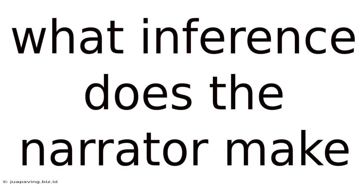 What Inference Does The Narrator Make