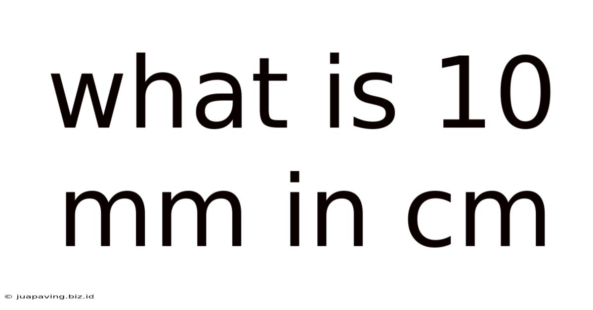 What Is 10 Mm In Cm