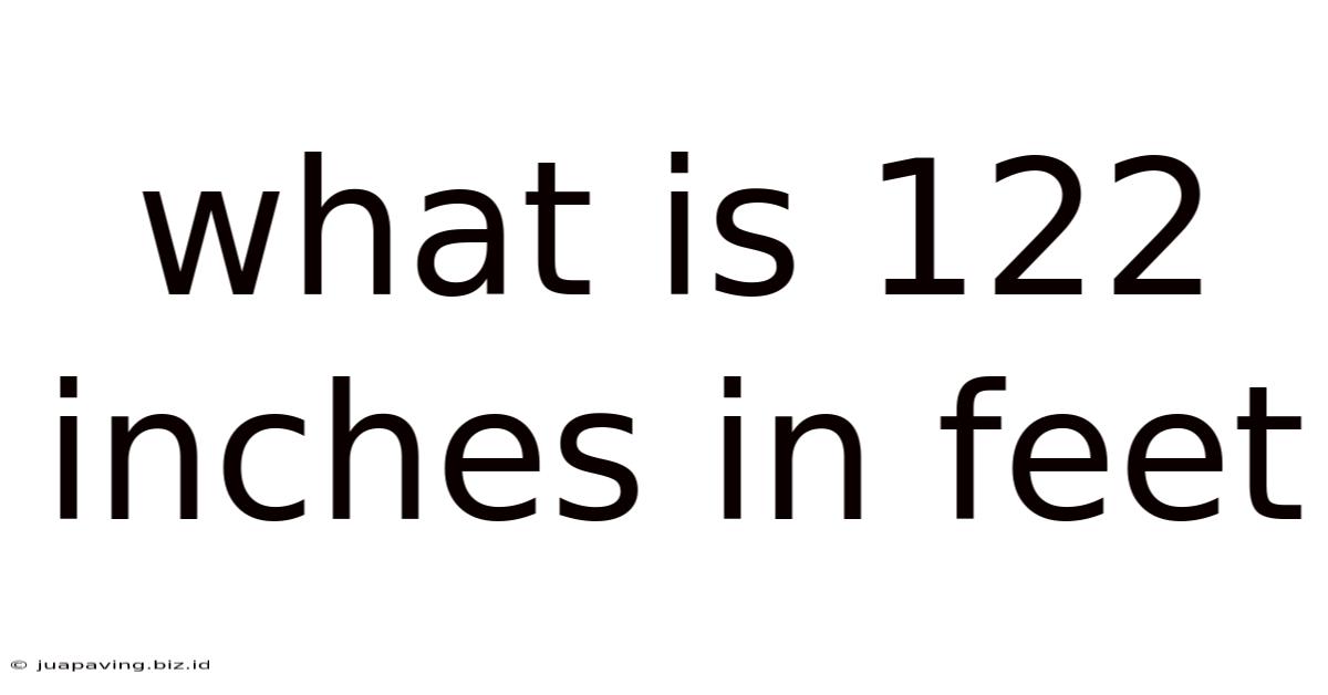 What Is 122 Inches In Feet
