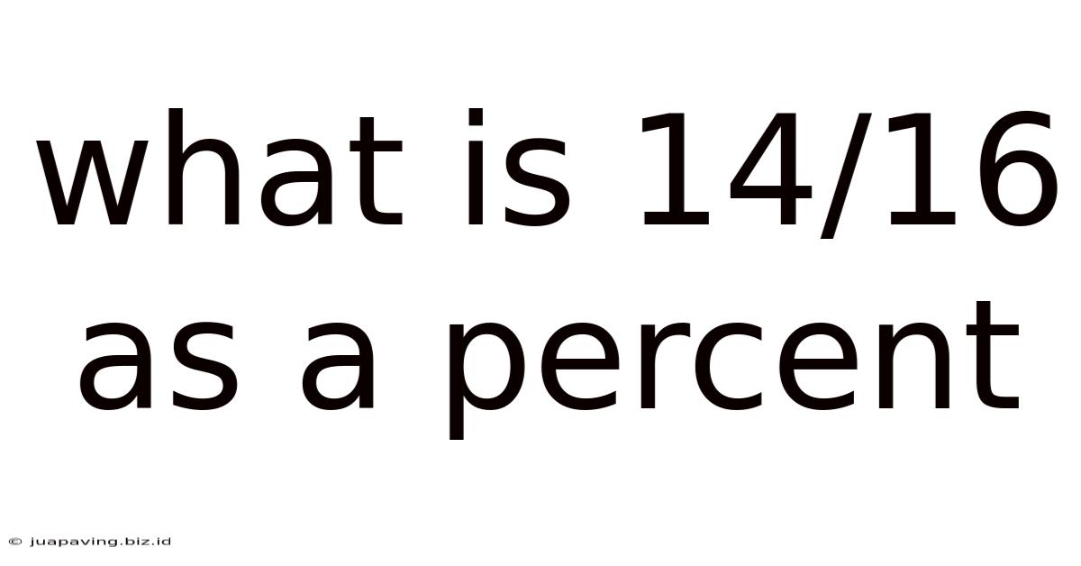 What Is 14/16 As A Percent