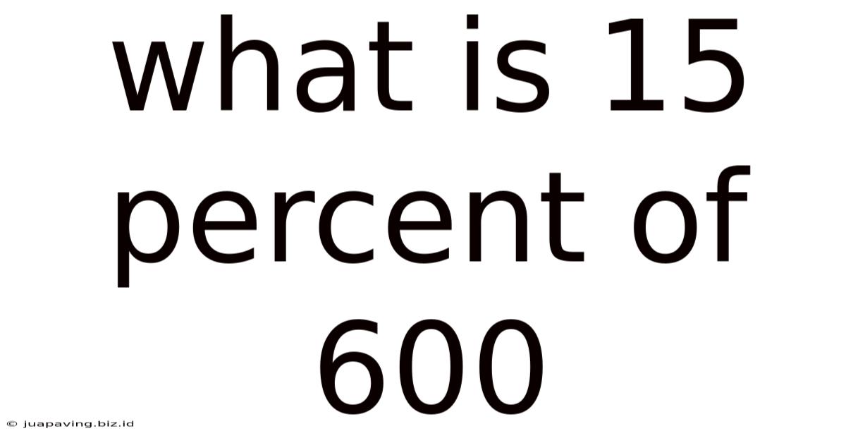 What Is 15 Percent Of 600
