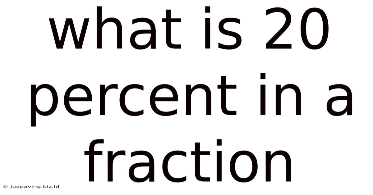 What Is 20 Percent In A Fraction
