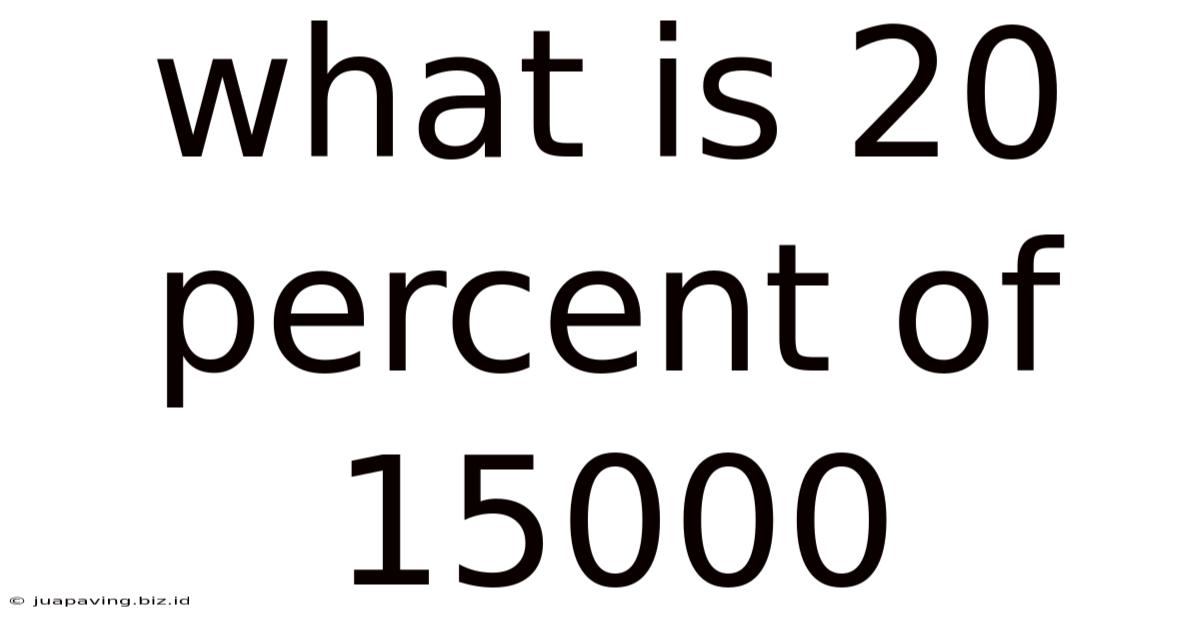 What Is 20 Percent Of 15000