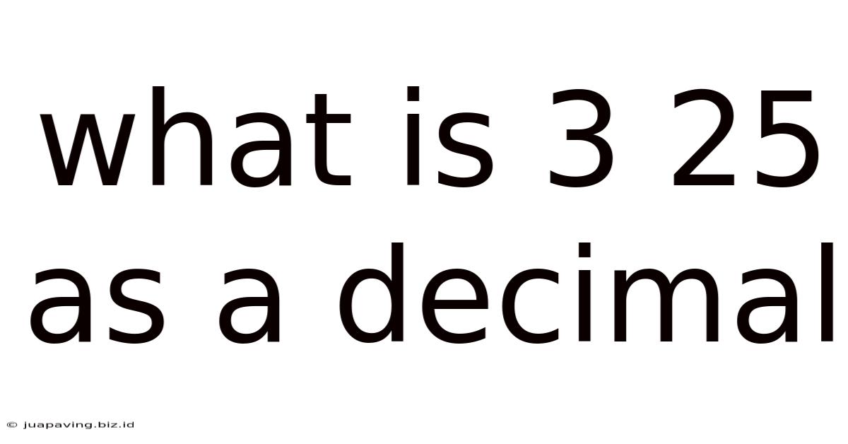 What Is 3 25 As A Decimal