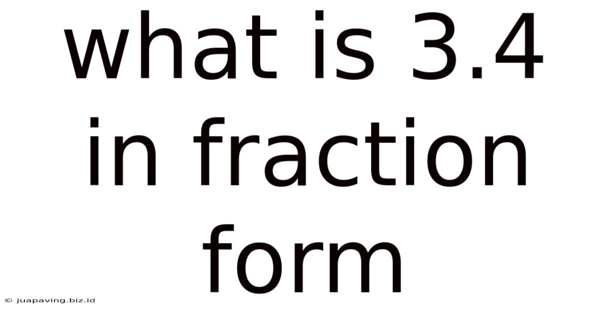 What Is 3.4 In Fraction Form
