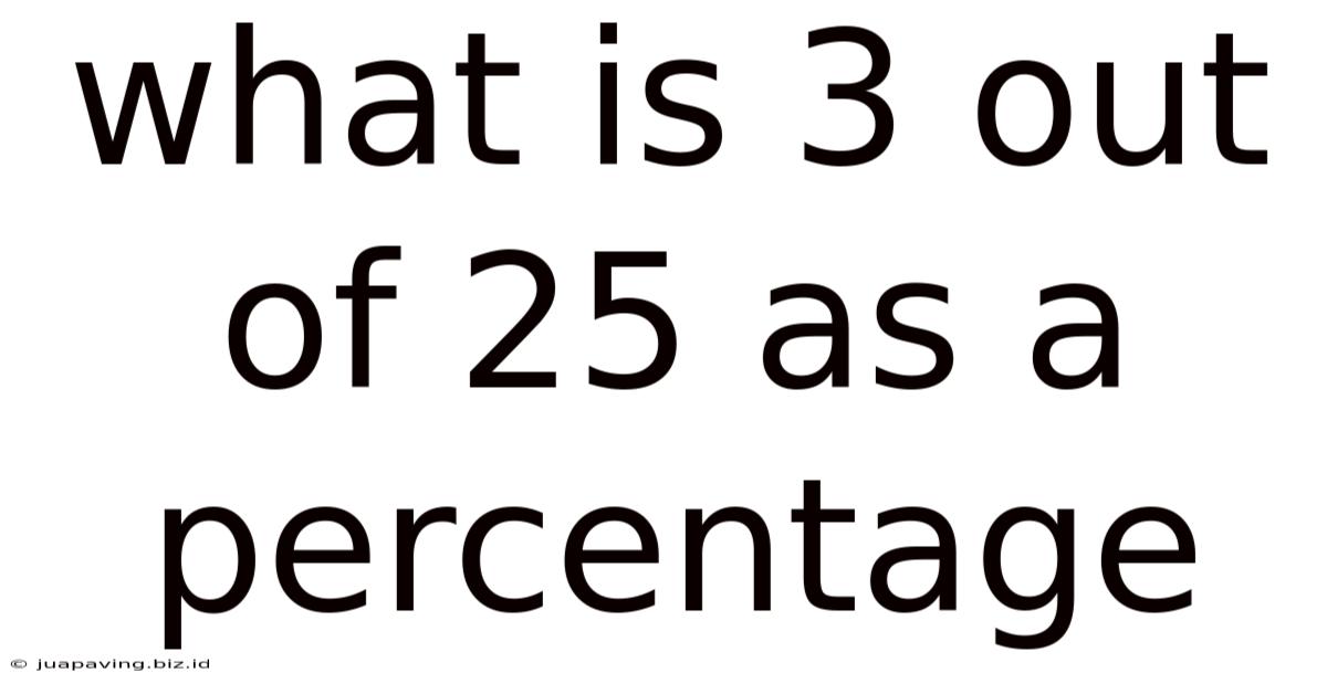 What Is 3 Out Of 25 As A Percentage