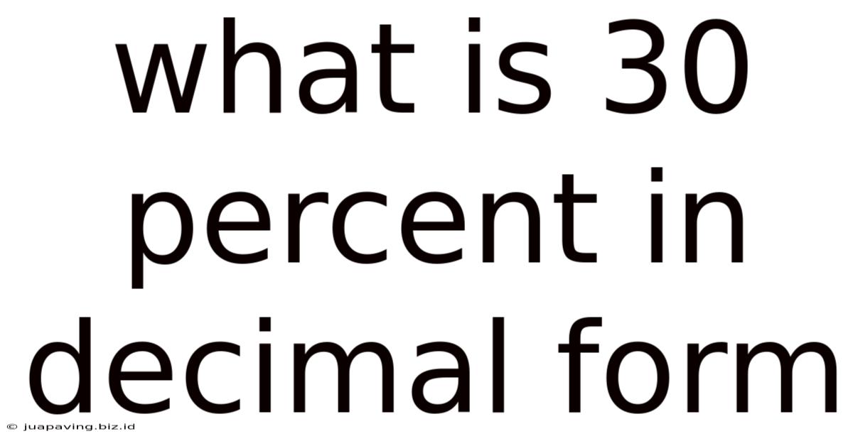 What Is 30 Percent In Decimal Form